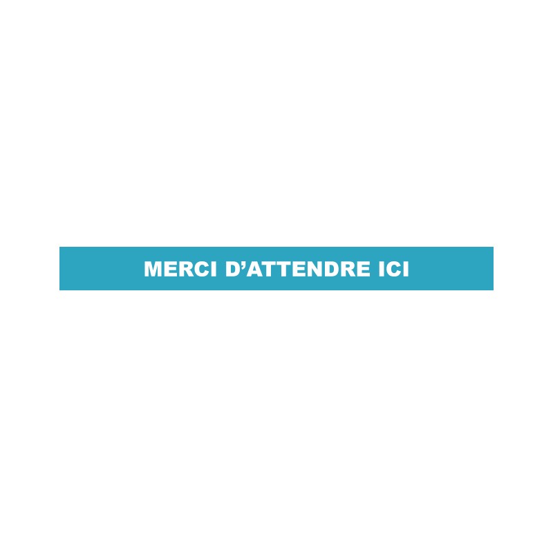 Sticker bande marquage au sol "Merci d'attendre ici"