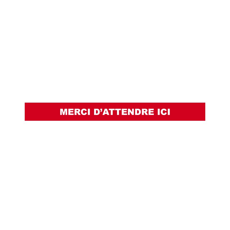 Sticker bande marquage au sol "Merci d'attendre ici"